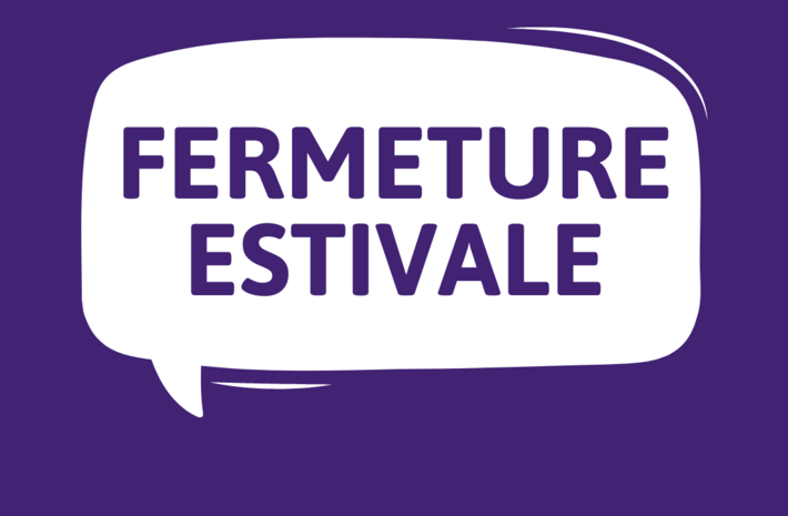 Fermeture estivale